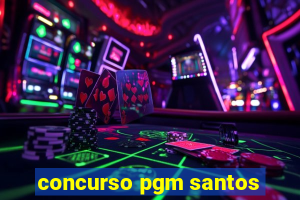 concurso pgm santos